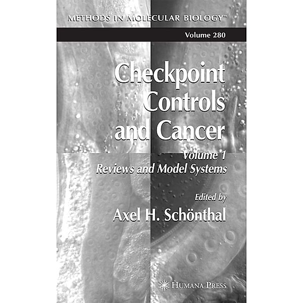 Checkpoint Controls and Cancer / Methods in Molecular Biology Bd.280