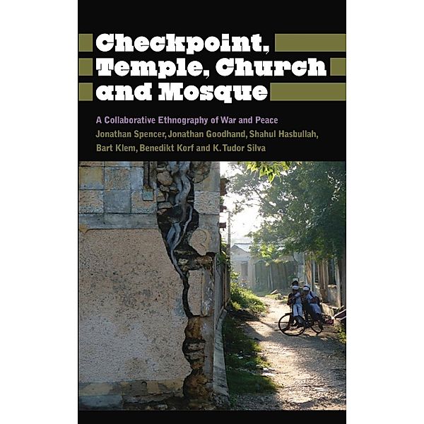 Checkpoint, Temple, Church and Mosque / Anthropology, Culture and Society, Jonathan Spencer, Jonathan Goodhand, Shahul Hasbullah, Bart Klem, Benedikt Korf, Kalinga Tudor Silva