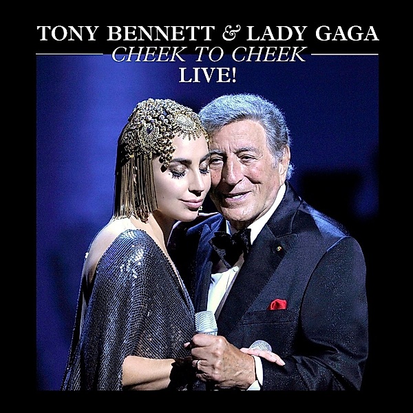 Cheek To Cheek Live!, Tony Lady Gaga Chris Botti David Mann Bennett
