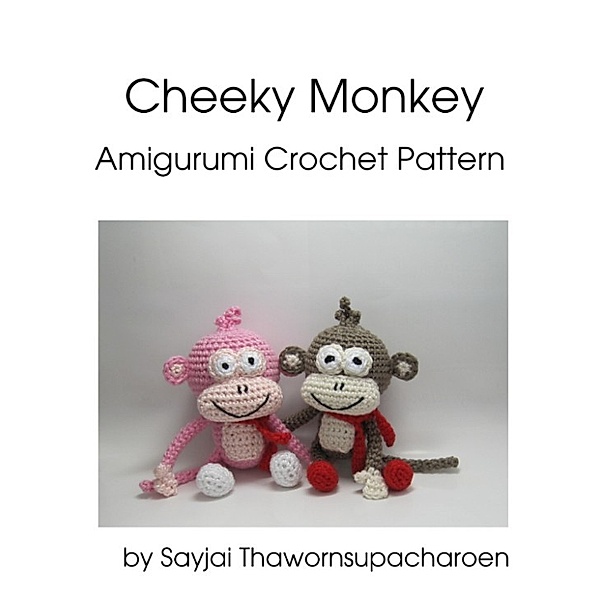Cheeky Monkey Amigurumi Crochet Pattern, Sayjai Thawornsupacharoen