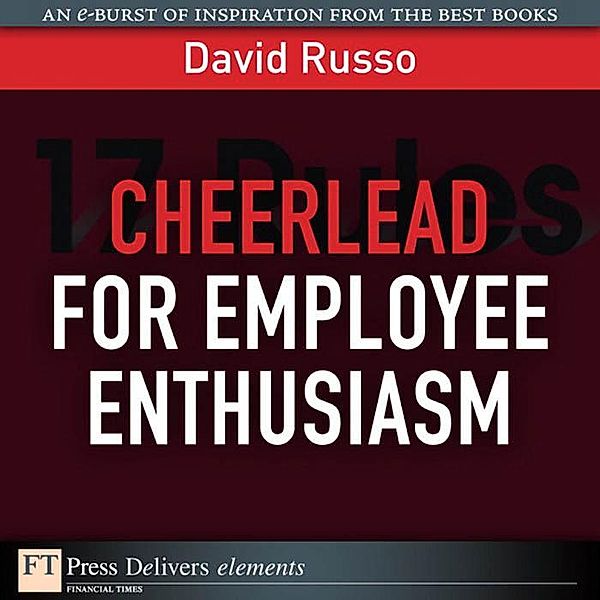 Cheerlead for Employee Enthusiasm, David Clark