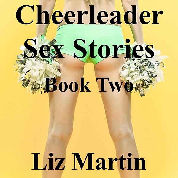 Cheerleader Sex Stories 2 / Cheerleader Sex Stories, Liz Martin