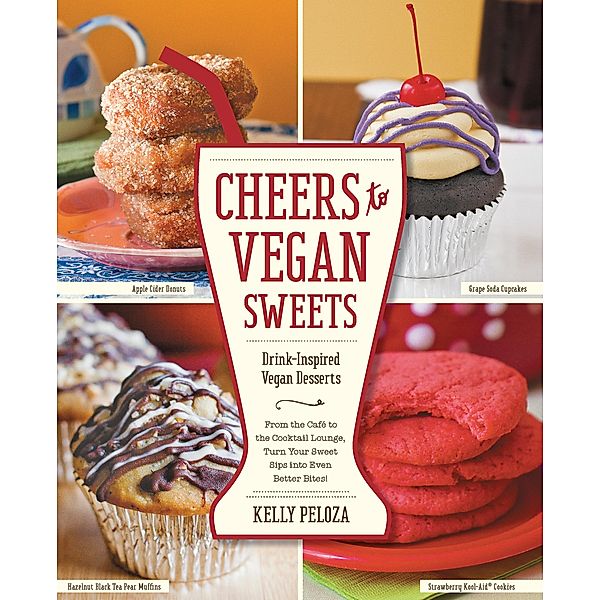 Cheers to Vegan Sweets!, Kelly Peloza