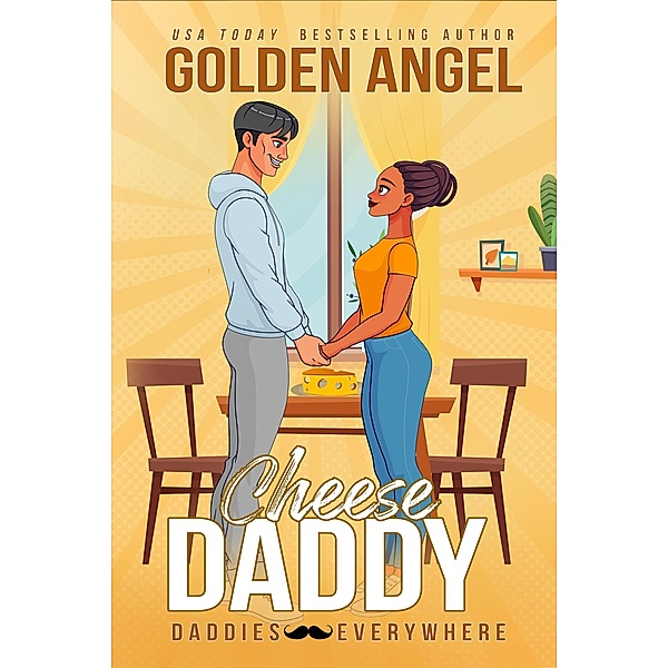 Cheese Daddy (Daddies Everywhere) / Daddies Everywhere, Golden Angel