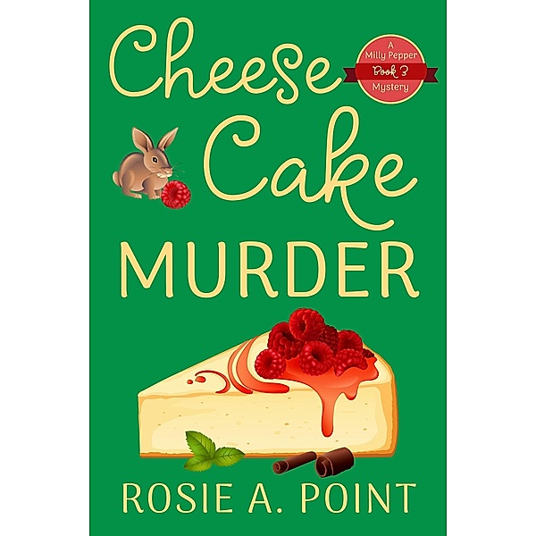 Cheesecake Murder (A Milly Pepper Mystery, #3) / A Milly Pepper Mystery, Rosie A. Point