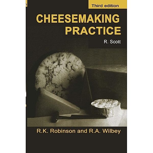 Cheesemaking Practice, R. Andrew Wilbey, J. E. Scott, Richard K. Robinson
