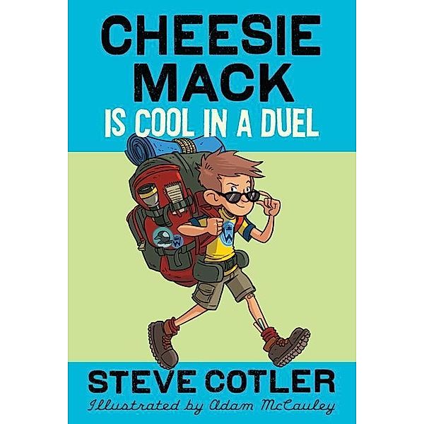 Cheesie Mack Is Cool in a Duel / Cheesie Mack Bd.2, Steve Cotler
