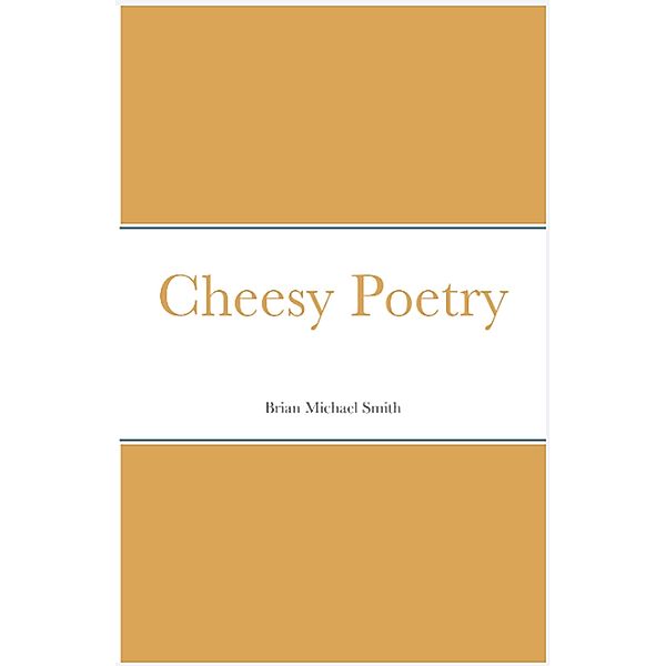 Cheesy Poetry, Brian Smith