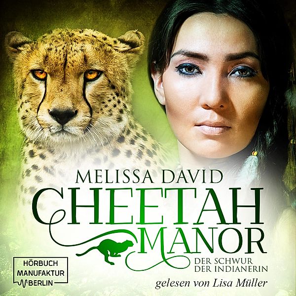 Cheetah Manor - 3 - Der Schwur der Indianerin, Melissa David