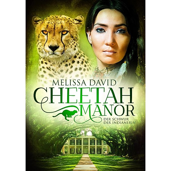 Cheetah Manor - Der Schwur der Indianerin / Cheetah Manor Bd.3, Melissa David