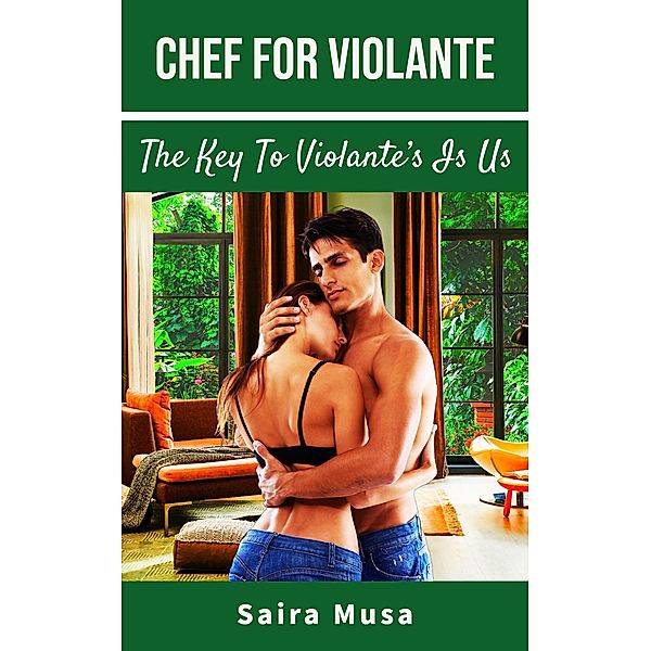 Chef for Violante: The Key to Violante's Is Us / Chef for Violante, Saira Musa