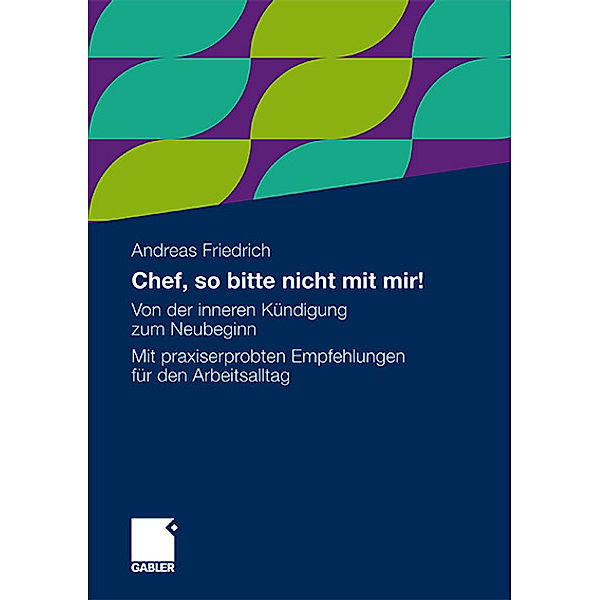 Chef, so bitte nicht mit mir!, Andreas Friedrich