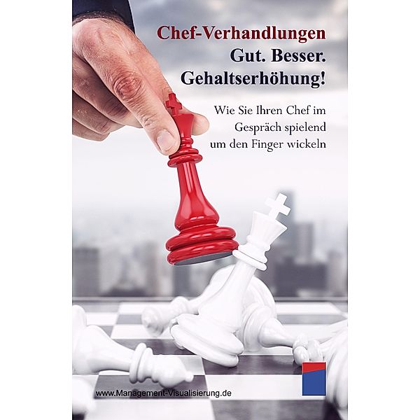 Chef-Verhandlungen: Gut. Besser. Gehaltserhöhung!, Institut ManagementVisualisierung