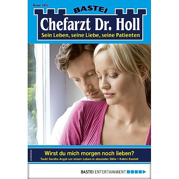 Chefarzt Dr. Holl 1851 / Dr. Holl Bd.1851, Katrin Kastell