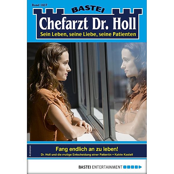 Chefarzt Dr. Holl 1857 / Dr. Holl Bd.1857, Katrin Kastell