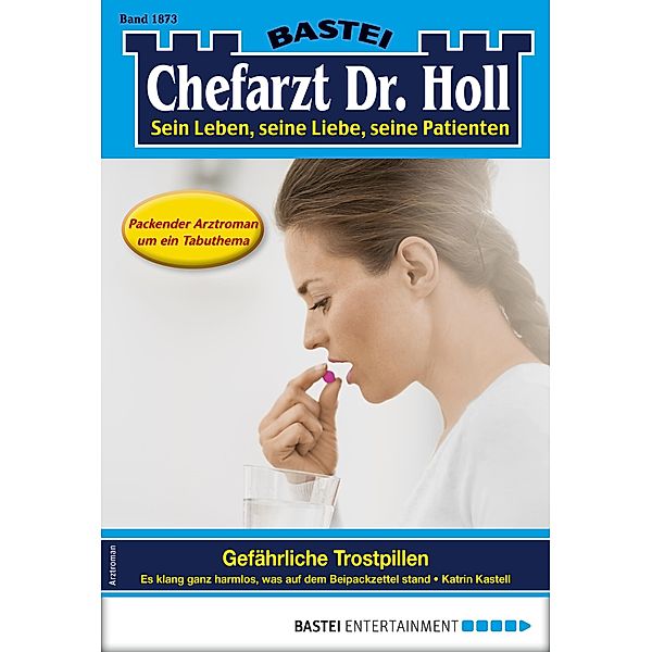 Chefarzt Dr. Holl 1873 / Dr. Holl Bd.1873, Katrin Kastell