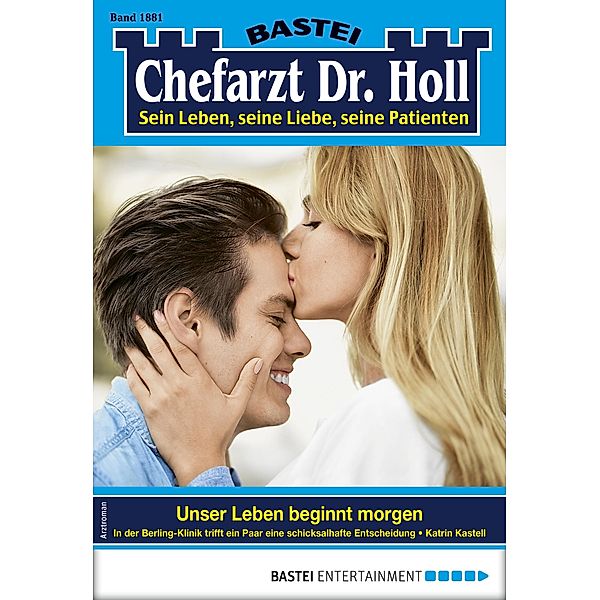 Chefarzt Dr. Holl 1881 / Dr. Holl Bd.1881, Katrin Kastell