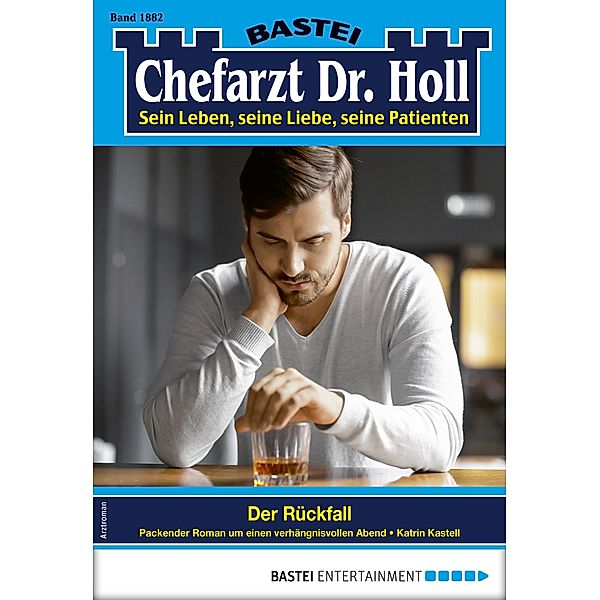 Chefarzt Dr. Holl 1882 / Dr. Holl Bd.1882, Katrin Kastell