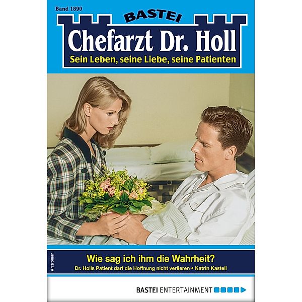 Chefarzt Dr. Holl 1890 / Dr. Holl Bd.1890, Katrin Kastell