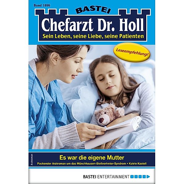 Chefarzt Dr. Holl 1896 / Dr. Holl Bd.1896, Katrin Kastell