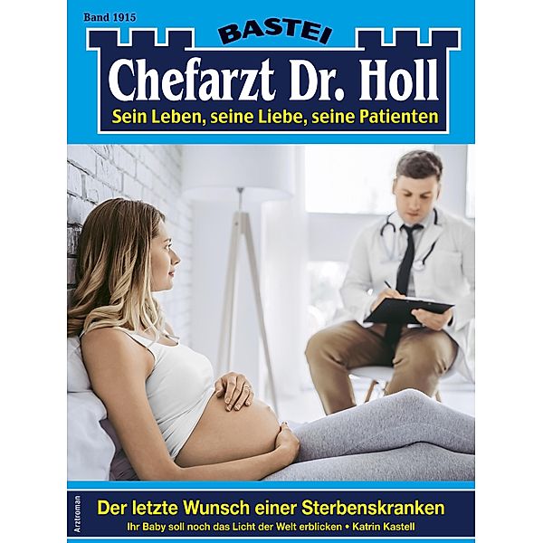 Chefarzt Dr. Holl 1915 / Dr. Holl Bd.1915, Katrin Kastell