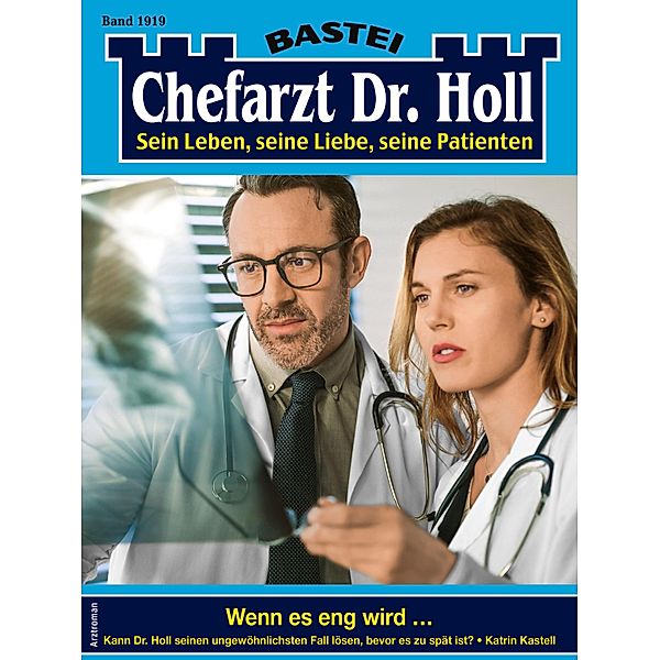 Chefarzt Dr. Holl 1919 / Dr. Holl Bd.1919, Katrin Kastell