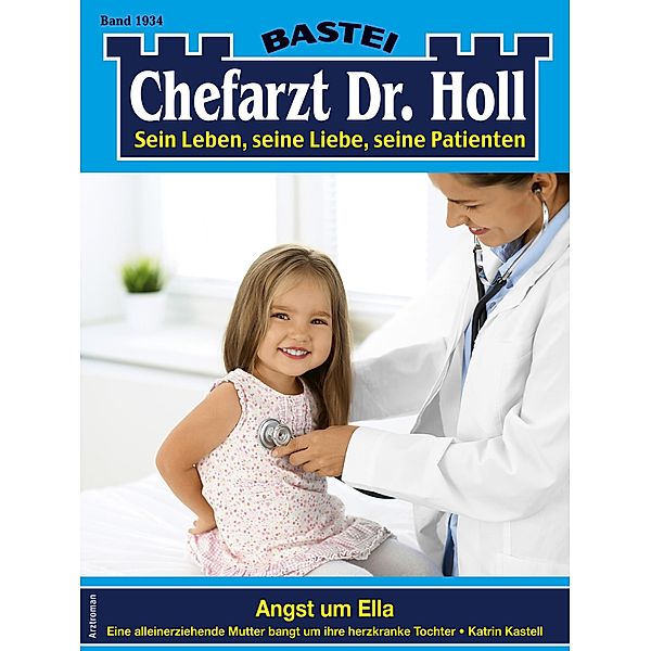 Chefarzt Dr. Holl 1934 / Dr. Holl Bd.1934, Katrin Kastell