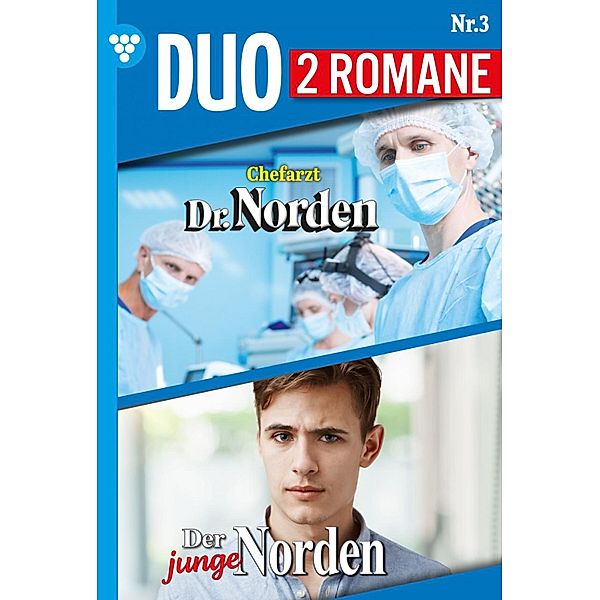 Chefarzt Dr. Norden 1113 + Der junge Norden 3 / Dr. Norden-Duo Bd.3, Carolin Grahl, Patricia Vandenberg