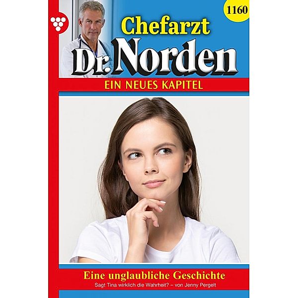 Chefarzt Dr. Norden 1160 - Arztroman / Chefarzt Dr. Norden Bd.1160, Jenny Pergelt