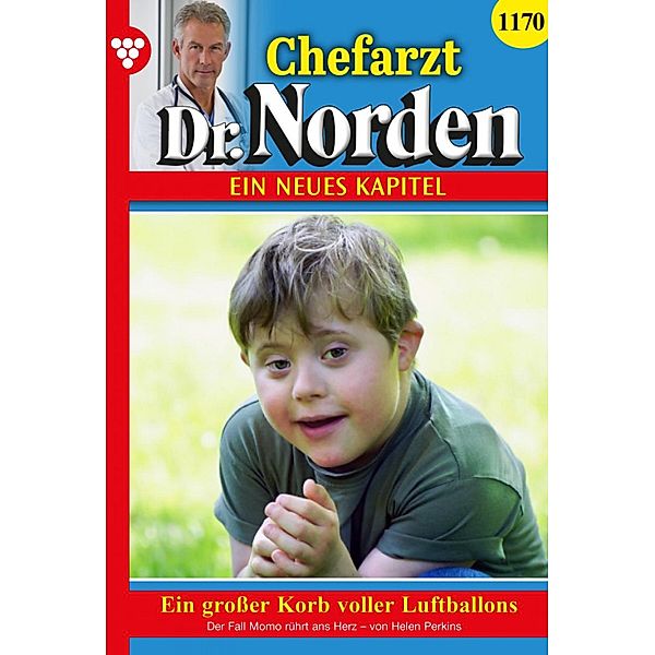 Chefarzt Dr. Norden 1170 - Arztroman / Chefarzt Dr. Norden Bd.1170, Helen Perkins