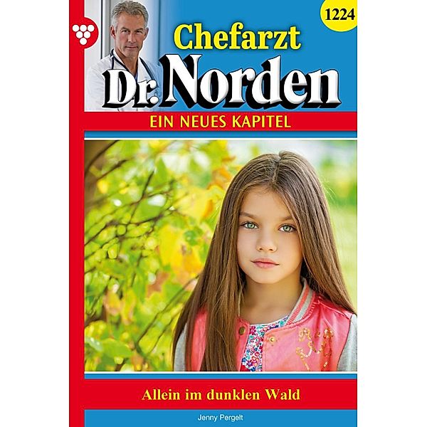 Chefarzt Dr. Norden 1224 - Arztroman / Chefarzt Dr. Norden Bd.1224, Jenny Pergelt