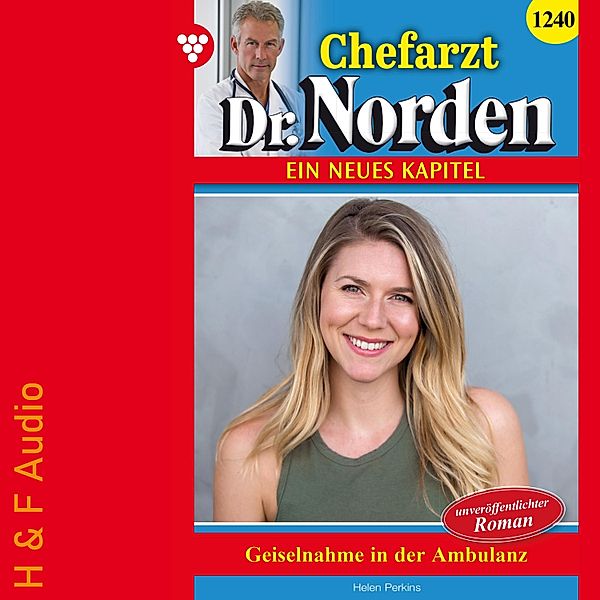 Chefarzt Dr. Norden - 1240 - Geiselnahme in der Ambulanz, Helen Perkins