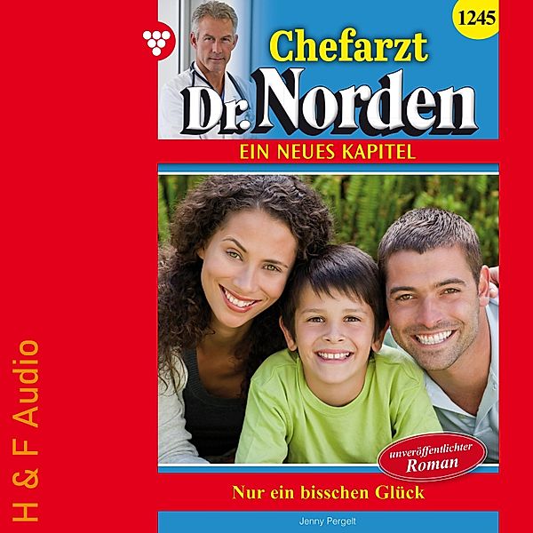 Chefarzt Dr. Norden - 1245 - Nur ein bisschen Glück, Jenny Pergelt