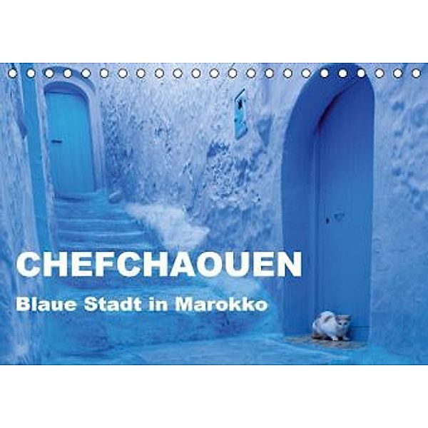 Chefchaouen - Blaue Stadt in Marokko (Tischkalender 2016 DIN A5 quer), Winfried Rusch