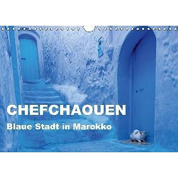 Chefchaouen - Blaue Stadt in Marokko (Wandkalender 2017 DIN A4 quer), Winfried Rusch