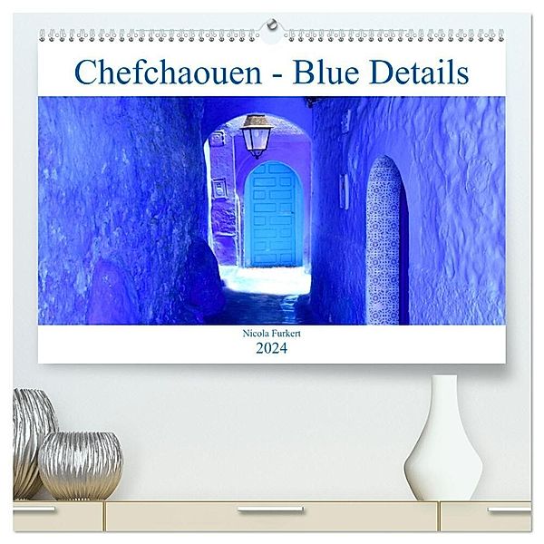 Chefchaouen - Blue Details (hochwertiger Premium Wandkalender 2024 DIN A2 quer), Kunstdruck in Hochglanz, Nicola Furkert