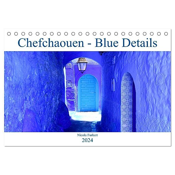 Chefchaouen - Blue Details (Tischkalender 2024 DIN A5 quer), CALVENDO Monatskalender, Nicola Furkert