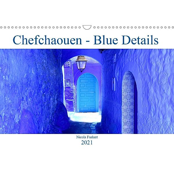 Chefchaouen - Blue Details (Wandkalender 2021 DIN A3 quer), Nicola Furkert