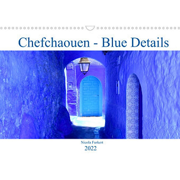 Chefchaouen - Blue Details (Wandkalender 2022 DIN A3 quer), Nicola Furkert