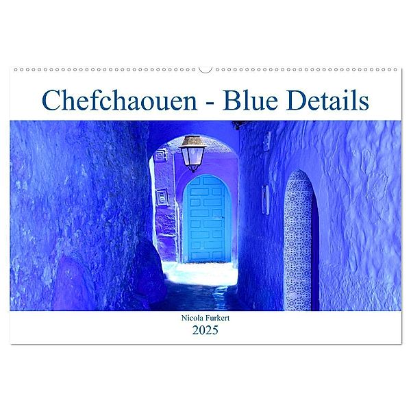 Chefchaouen - Blue Details (Wandkalender 2025 DIN A2 quer), CALVENDO Monatskalender, Calvendo, Nicola Furkert