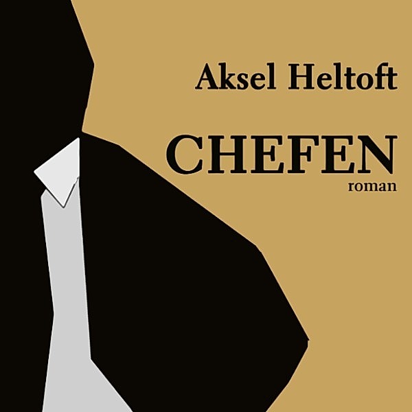 Chefen (uforkortet), Aksel Heltoft