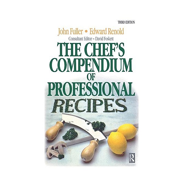 Chef's Compendium of Professional Recipes, Edward Renold, David Foskett, John Fuller