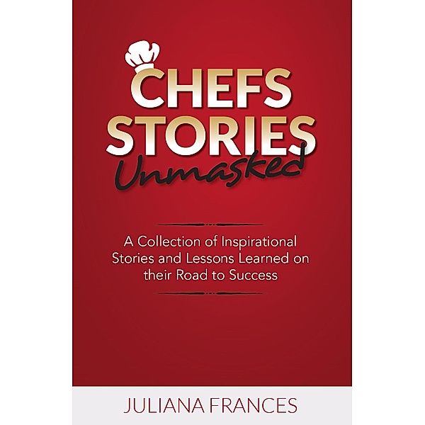 Chefs Stories Unmasked, Juliana Frances