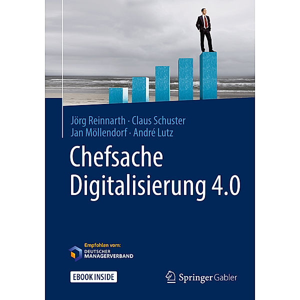 Chefsache Digitalisierung 4.0, Jörg Reinnarth, Claus Schuster, Jan Möllendorf, André Lutz
