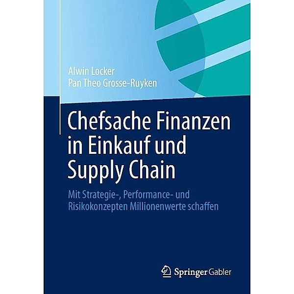 Chefsache Finanzen in Einkauf und Supply Chain, Alwin Locker, Pan Theo Grosse-Ruyken
