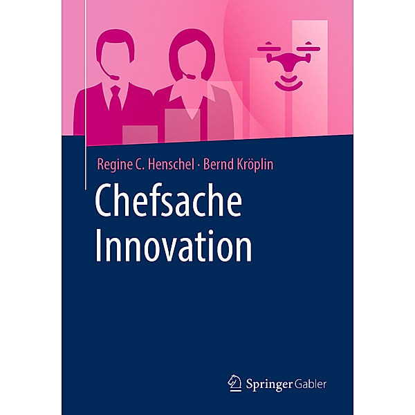 Chefsache Innovation, Regine C. Henschel, Bernd Kröplin