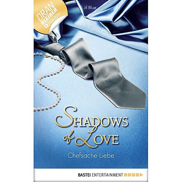 Chefsache Liebe / Shadows of Love Bd.15, Jil Blue