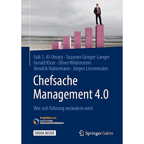 Chefsache Management 4.0 / Chefsache, Falk S. Al-Omary, Suzanne Grieger-Langer, Gerald Kleer, Oliver Wildenstein, Hendrik Habermann, Jürgen Linsenmaier