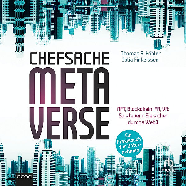 Chefsache Metaverse, Thomas R. Köhler, Julia Finkeissen