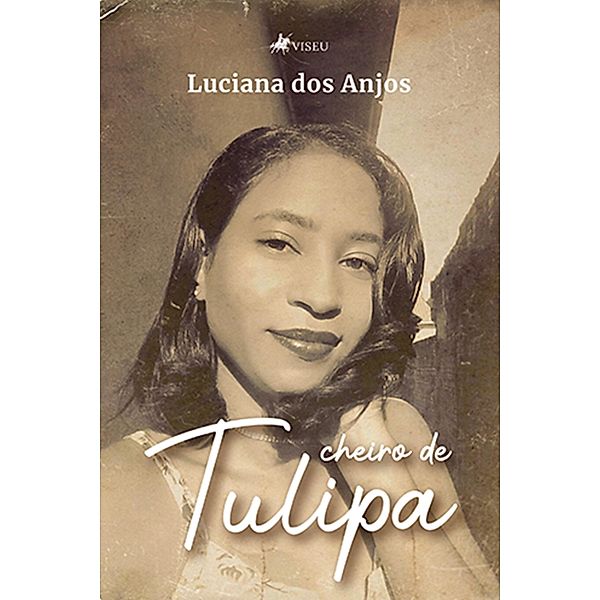 Cheiro de tulipa, Luciana dos Anjos